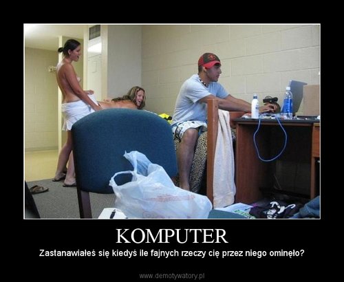 życie bylo by fajne gdyby nie komp.jpg
