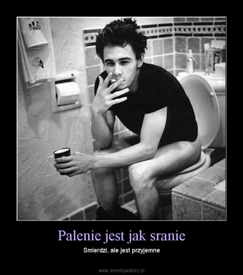palenie jest jak sranie .jpg