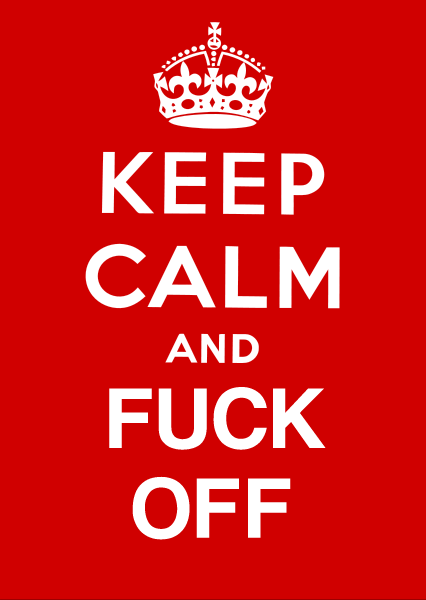 keep_calm_and_fuck_off.png